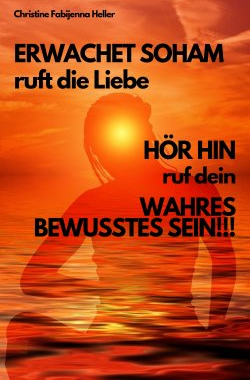 ERWACHET SOHAM ruft die Liebe, ruft die Seele !!! Erkenne Dich und Wache auf !